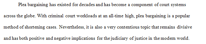 Compose arguments for and against plea bargaining.