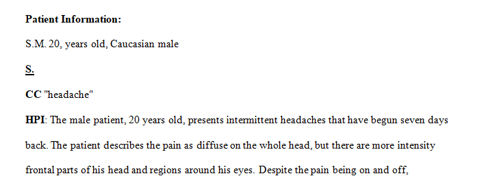 A 20-year-old male complains of experiencing intermittent headaches.