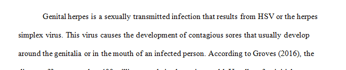 A young man presents to his primary care physician with genital lesions and is told that he has herpes.