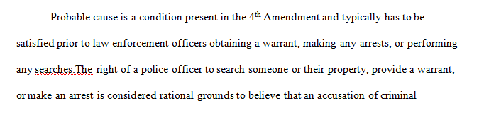 Define probable cause and its relationship to determining the legality of a search.