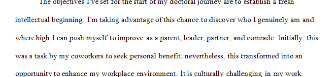 Discuss your intent or goal(s) for beginning a doctoral program.