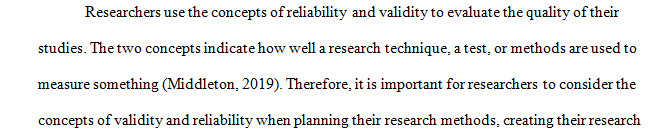 Explain the meanings of reliability and validity as used in the research process.