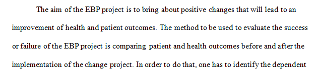 Based on how you will evaluate your EBP project, which independent and dependent variables do you need to collect