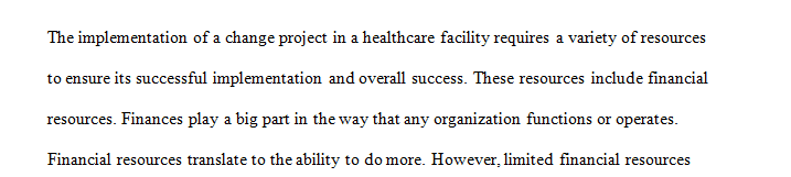 Review your strategic plan and determine what resources would be needed if the change proposal were to be implemented.