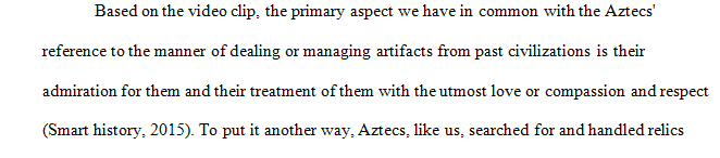 What is one way the Aztecs dealt with artifacts older than their culture that is similar to how we deal with ours