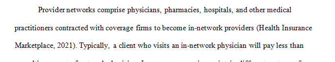 You are the manager of a managed care organization and are seeking to establish a provider network for your organization. 