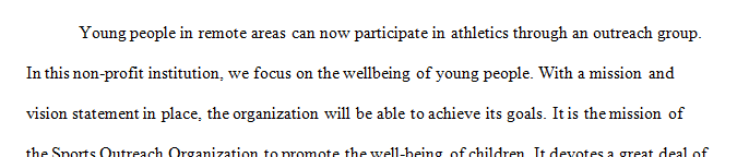 As a step in creating a comprehensive Sport Outreach Plan you will create mission and vision statements an organizational structure