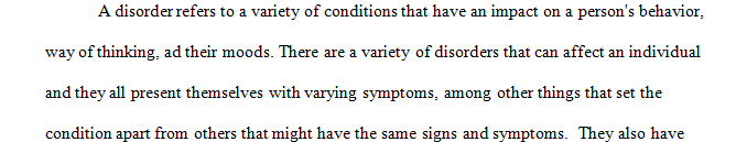 Choose two disorders and discuss their potential root causes.