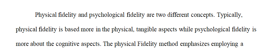 Define physical fidelity and psychological fidelity ...