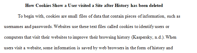 Explain how cookies can show that a user has visited a site if that user's history has been deleted.