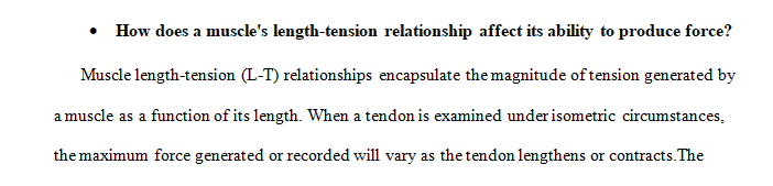 How does a muscle’s length-tension relationship effect its ability to produce force