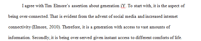 In your reading Tim Elmore suggests that Generation iY is overwhelmed overconnected overprotected and overserved.