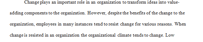 Resistance to change is a normal everyday aspect in the workplace.