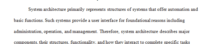 System architecture is the descriptive representation of the system’s component functions and the communication flows between those components.