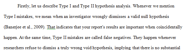 There are two types of error in testing of hypothesis Type I & Type II.