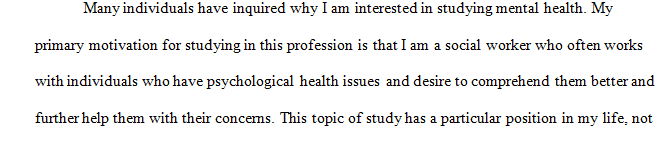 In 200-300 words, describe why you are studying in the field of Mental Health and Wellness