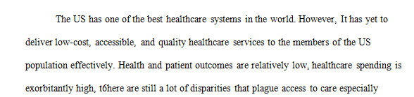 The U. S. healthcare system has yet to successfully provide for accessible low-cost