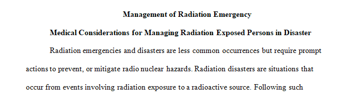 Relate the medical considerations for managing radiation exposed persons in disaster.