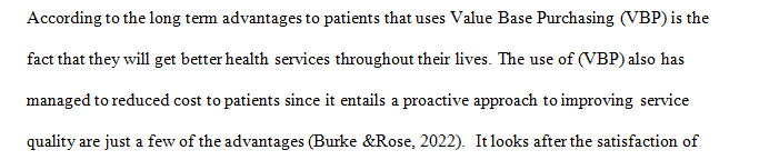 Is my understanding on Value Base Purchasing (VBP) that the patient advantage over the long term 