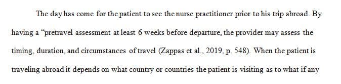 The day has come for the patient to see the nurse practitioner prior to his trip abroad.