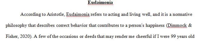 You were introduced to Aristotle's idea of eudaimonia