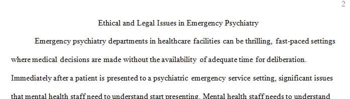 A psychiatric emergency is a situation that if left untreated is likely to cause harm to oneself or others