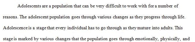 When working with adolescents, developmental consideration should always be at the forefront