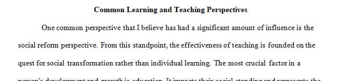 Common perspectives on teaching and learning do you believe have historically exerted the greatest influence