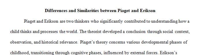 Compare and contrast developmental theories of Piaget and Erickson regarding adolescents