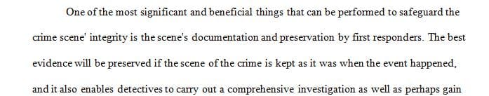 Describe the five things a first responder should document when arriving at a crime scene