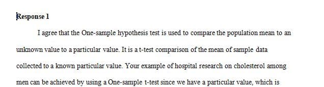 One sample hypothesis test is utilized when determining if the unknown population mean varies from the particular value