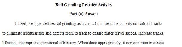 Rail grinding is a maintenance activity conducted on railroad tracks that is designed to remove irregularities