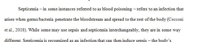 Septicemia is a life threatening condition