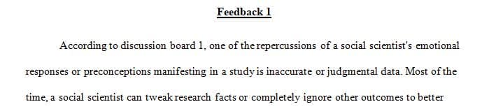 Some of the consequences of a social scientist’s emotions or biases showing up in their research is incorrect or opinionated data