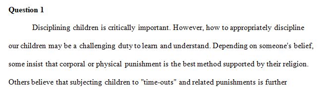 Suppose you are working with parents of another culture who consistently, and ineffectively, discipline their children in ways that opposes your beliefs