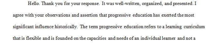 The most common perspectives on teaching and learning I believe that have historically exerted the greatest influence is progressive education