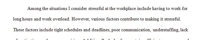 Consider 1-2 situations which you may find especially challenging or stressful in the workplace