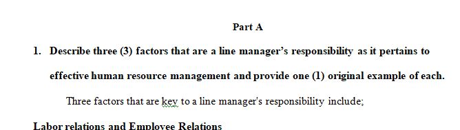 Describe three (3) factors that are a line manager’s responsibility as it pertains to effective human resource management