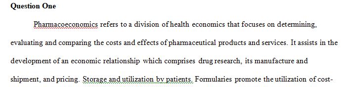 Discuss pharmacoeconomics, including the impact of formularies