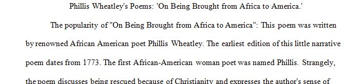 Explicate one of Phillis Wheatley’s poems and talk about form, subject matter, and themes. 