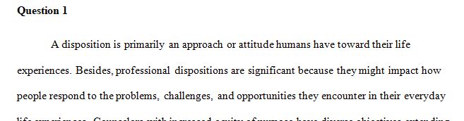 Professional dispositions have been defined as the values, commitments and professional ethics