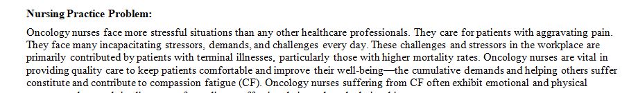 The first step of the evidence-based practice process is to evaluate a nursing practice environment