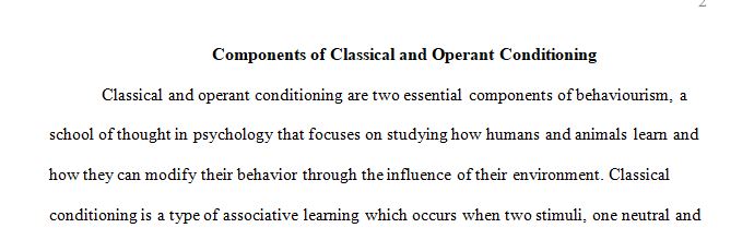 Describe the main components of classical and operant conditioning.