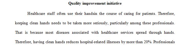 propose a quality improvement initiative from your place of employment that could easily be implemented if approved