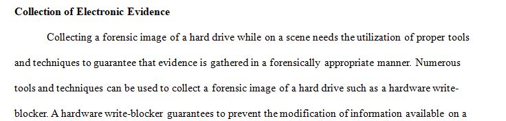 Collect electronic evidence - list the tools and methods you would use to collect a forensic image of a hard drive while on scene