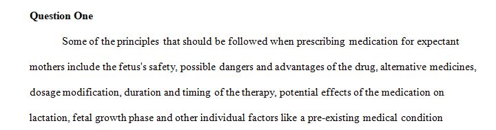 Describe general principles to consider when prescribing medications for pregnant women