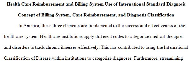 Describe international standard diagnosis classification use in the US health care reimbursement and billing system