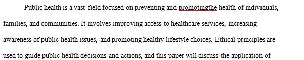 Discuss the application of the following ethical theories principles to public health