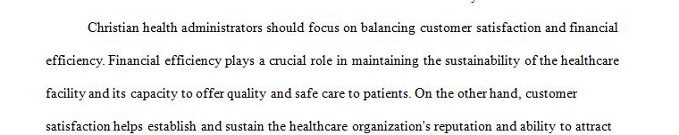 How can the Christian health administrator balance the importance of financial efficiency and customer satisfaction