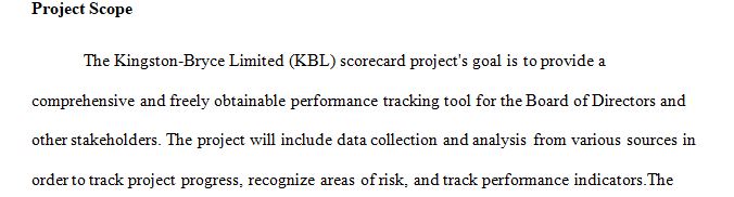 In your role as a Project Manager for Kingston-Bryce Limited you have been assigned to create a scorecard